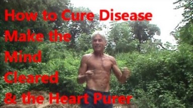 How to Cure Disease, Make the Mind Cleared & the Heart Purer