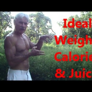 Ideal Weight, Calories & Juices